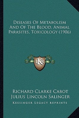 Diseases Of Metabolism And Of The Blood, Animal Parasites, Toxicology (1906)