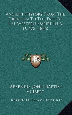 Ancient History From The Creation To The Fall Of The Western Empire In A. D. 476 (1886)