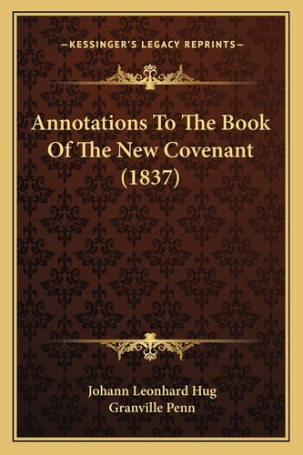 Annotations To The Book Of The New Covenant (1837)