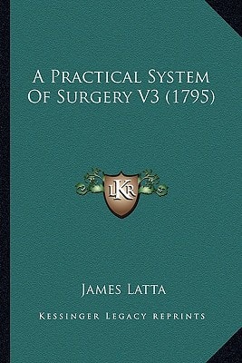 A Practical System Of Surgery V3 (1795)