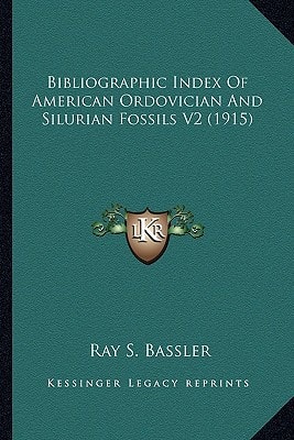 Bibliographic Index Of American Ordovician And Silurian Fossils V2 (1915)