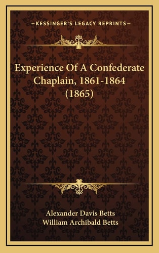 Experience Of A Confederate Chaplain, 1861-1864 (1865)