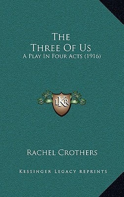 The Three Of Us: A Play In Four Acts (1916)