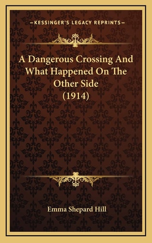 A Dangerous Crossing And What Happened On The Other Side (1914)
