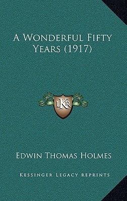 A Wonderful Fifty Years (1917)