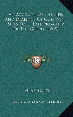 An Account Of The Life, And Dealings Of God With Silas Told, Late Preacher Of The Gospel (1805)