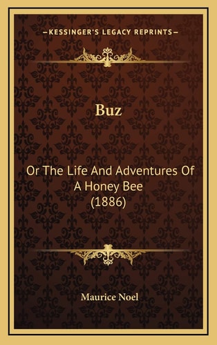 Buz: Or The Life And Adventures Of A Honey Bee (1886)