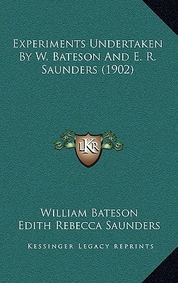 Experiments Undertaken By W. Bateson And E. R. Saunders (1902)