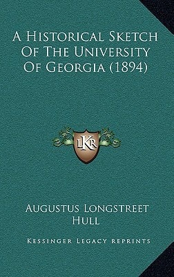 A Historical Sketch Of The University Of Georgia (1894)