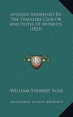 Apology Addressed To The Travelers Club Or Anecdotes Of Monkeys (1825)