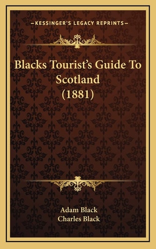 Blacks Tourist’s Guide To Scotland (1881)
