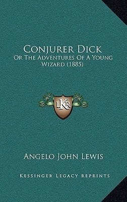 Conjurer Dick: Or The Adventures Of A Young Wizard (1885)