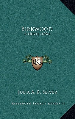 Birkwood: A Novel (1896)