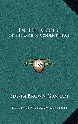 In The Coils: Or The Coming Conflict (1882)