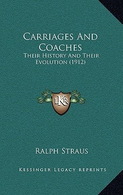 Carriages And Coaches: Their History And Their Evolution (1912)