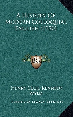 A History Of Modern Colloquial English (1920)