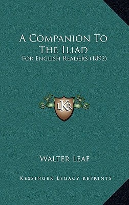A Companion To The Iliad: For English Readers (1892)