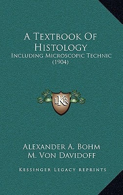 A Textbook Of Histology: Including Microscopic Technic (1904)