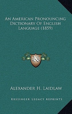 An American Pronouncing Dictionary Of English Language (1859)