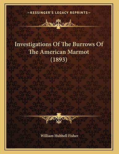 Investigations Of The Burrows Of The American Marmot (1893)