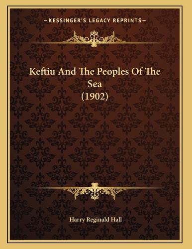 Keftiu And The Peoples Of The Sea (1902)
