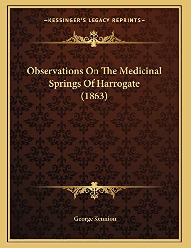 Observations On The Medicinal Springs Of Harrogate (1863)