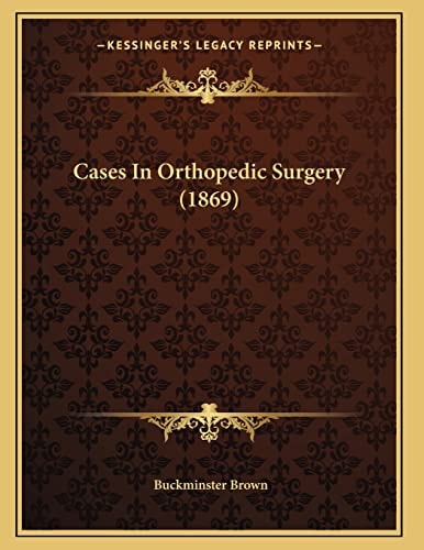 Cases In Orthopedic Surgery (1869)