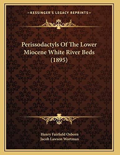 Perissodactyls Of The Lower Miocene White River Beds (1895)