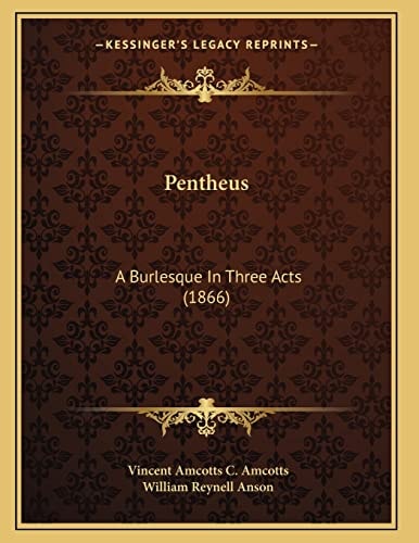 Pentheus: A Burlesque In Three Acts (1866)