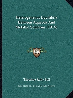 Heterogeneous Equilibria Between Aqueous And Metallic Solutions (1916)