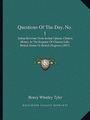 Questions Of The Day, No. 1: Indian Revenue From Indian Opium; Chinese Money At The Expense Of Chinese Life; British Honor Or British Disgrace (1857)