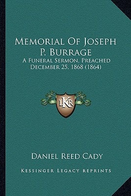 Memorial Of Joseph P. Burrage: A Funeral Sermon, Preached December 25, 1868 (1864)