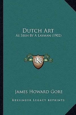 Dutch Art: As Seen By A Layman (1902)
