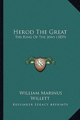 Herod The Great: The King Of The Jews (1859)
