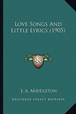 Love Songs And Little Lyrics (1905)