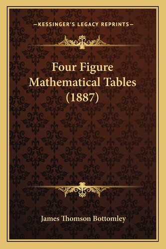 Four Figure Mathematical Tables (1887)
