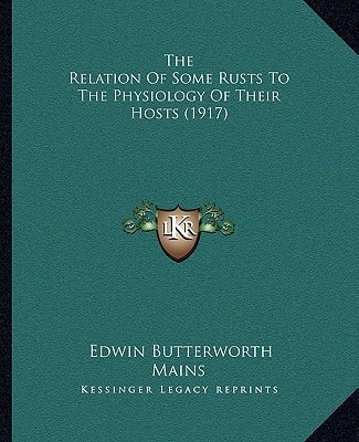 The Relation Of Some Rusts To The Physiology Of Their Hosts (1917)