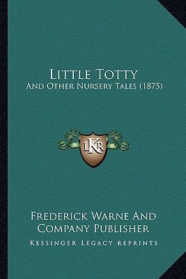 Little Totty: And Other Nursery Tales (1875)