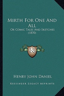 Mirth For One And All: Or Comic Tales And Sketches (1870)
