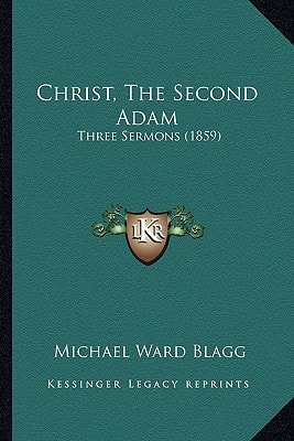 Christ, The Second Adam: Three Sermons (1859)
