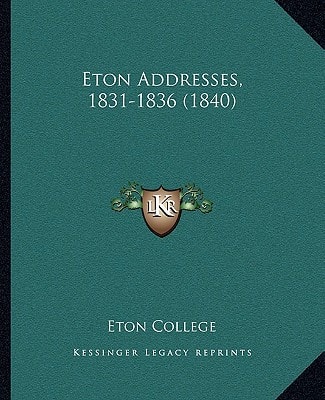 Eton Addresses, 1831-1836 (1840)