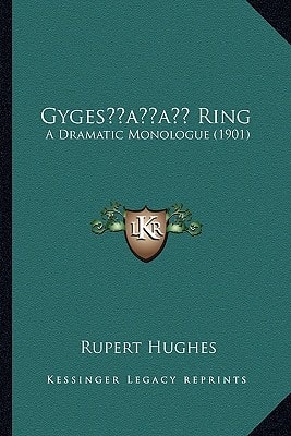 Gyges’ Ring: A Dramatic Monologue (1901)
