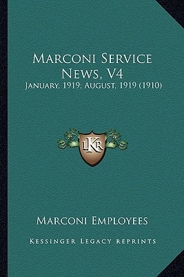Marconi Service News, V4: January, 1919; August, 1919 (1910)