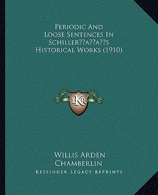 Periodic And Loose Sentences In Schiller’s Historical Works (1910)