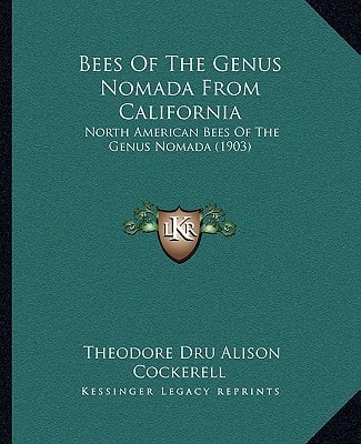 Bees Of The Genus Nomada From California: North American Bees Of The Genus Nomada (1903)