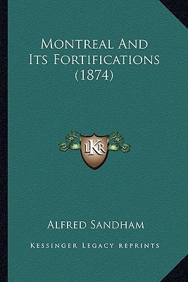 Montreal And Its Fortifications (1874)