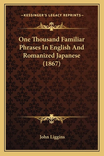 One Thousand Familiar Phrases In English And Romanized Japanese (1867)