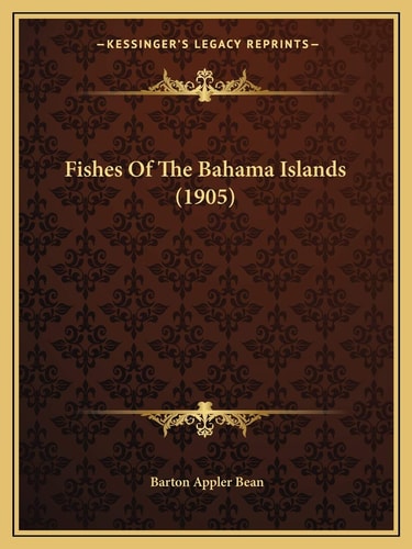 Fishes Of The Bahama Islands (1905)