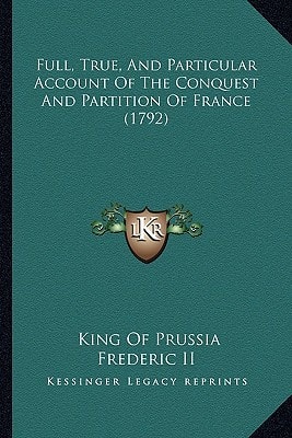 Full, True, And Particular Account Of The Conquest And Partition Of France (1792)