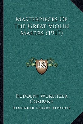 Masterpieces Of The Great Violin Makers (1917)